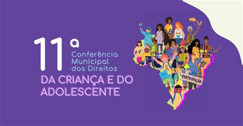 Conselho Da Criança E Do Adolescente Realiza 11ª Conferência Municipal