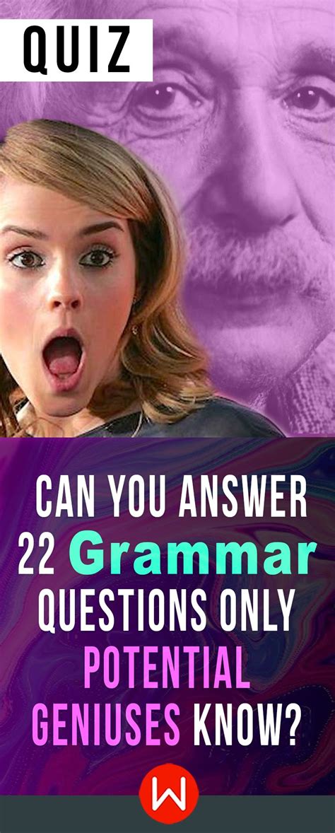 Quiz Can You Answer 22 Grammar Questions Only Potential Geniuses Know