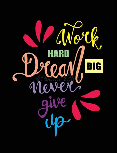 Work Hard Dream Big And Never Give Up Motivational Quote Vector