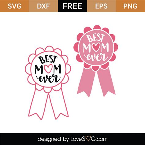 Free Best Mom Ever SVG Cut File Lovesvg Com