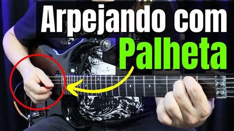 Guitarra Iniciante Como Fazer Dedilhado Com A Palheta Na Guitarra YouTube