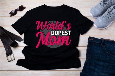 Worlds Dopest Mom Graphic By Best T Shirt Bundles · Creative Fabrica