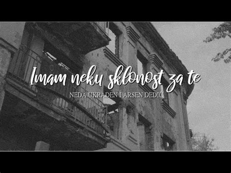 Neda Ukraden i Arsen Dedić Imam neku sklonost za tebe Official lyric