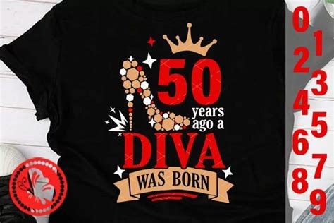 50 Years Ago A Diva Was Born Svg 50th Birthday Shirt Design 775528