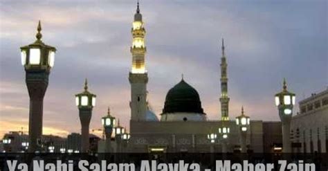 AQ NaiM: Lagu Maher Zain - Ya Nabi Salam Alaika | Lirik ...
