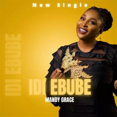 Mp3 Download Mandy Grace Idi Ebube Lyrics Ceenaija