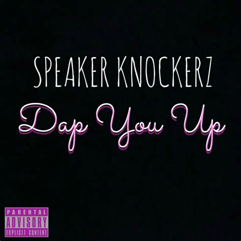 ‎dap You Up Single Album By Speaker Knockerz Apple Music