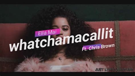 Ella Mai Whatchamacallit Ft Chris Brown Lyrics Youtube
