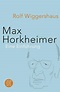 Max Horkheimer: Unternehmer in Sachen »Kritische Theorie« : Wiggershaus ...