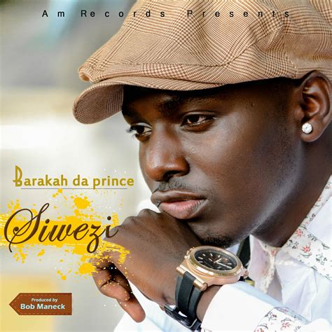 Baraka Da Prince Siwezi New Audio Selenga Kaduma Blog