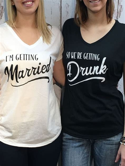 Im Getting Married So Were Getting Drunk Bulk Bridal Party Shirts