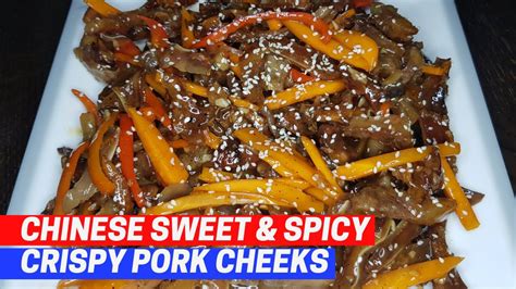 Chinese Sweet And Spicy Crispy Pork Cheeks Youtube