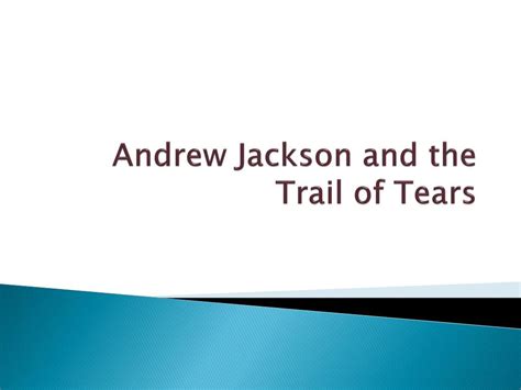 Ppt Andrew Jackson And The Trail Of Tears Powerpoint Presentation