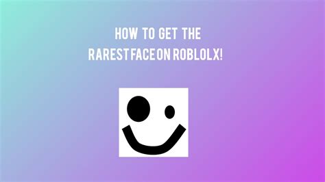 Reupload How To Get The Rarest Face On Roblox Youtube