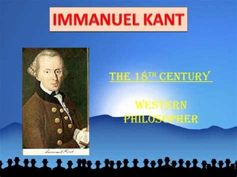 Immanuel Kant An 18th Century Western Philosopher