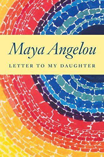 Letter To My Daughter Angelou Maya 9781400066124 Abebooks