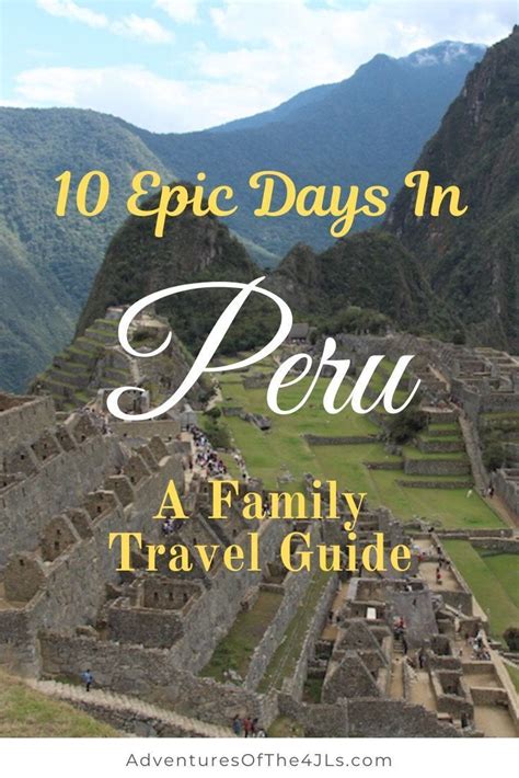How To Spend 10 Days In Peru With Kids South America Destinations