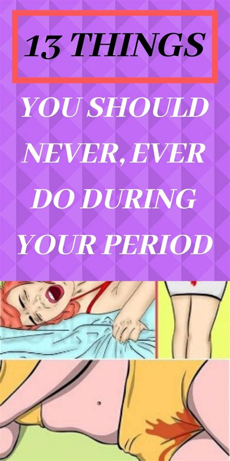 13 Things You Should Never Ever Do During Your Period