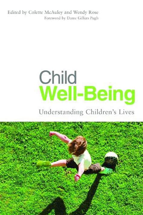Child Well Being Understanding Childrens Lives By Colette Mcauley