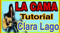 LA CAMA - Tutorial Guitarra - Clara Lago - YouTube