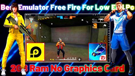 Best Emulator For Low End Pc Free Fire New Update OB Best Emulator GB Ram No Graphics Card