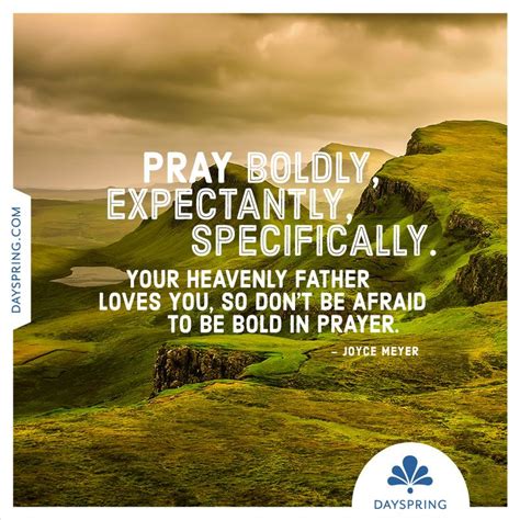 Pray with an open and receptive heart. Pray Boldly, Expectantly, Specifically - http://www.dayspring.com/ecardstudio/#!/single/732 ...