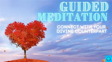 Guided Meditation Connect With Your Divine Counterpart Youtube