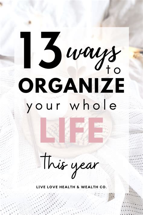 How To Organize Your Life And Get More Done Live Love Health And Wealth