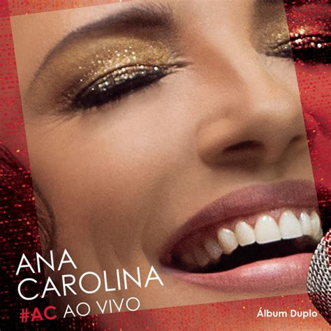 Ana Carolina Ac Ao Vivo Deluxe Lyrics And Tracklist Genius