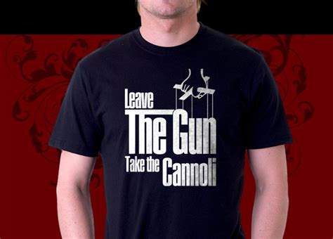 Take the cannoli. as to its meaning, i believe the line is used in the godfather to show that mob killings are just part of the job. the saying is also used in contemporary parlance to mean if you make a mistake, don't sweat it. Take The Cannoli :: Leave The Gun Take The Cannoli Shirts ...