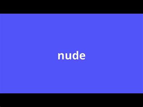 What Is The Meaning Of Nude Youtube