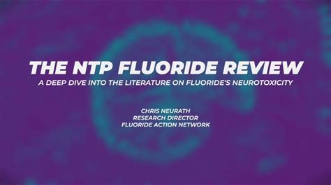 Fluoride Action Network The NTP Review A Video Summary From Chris