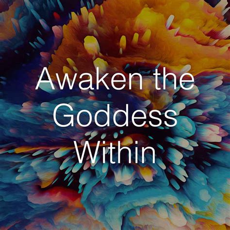 Awaken The Goddess Within Le Sacré Corps