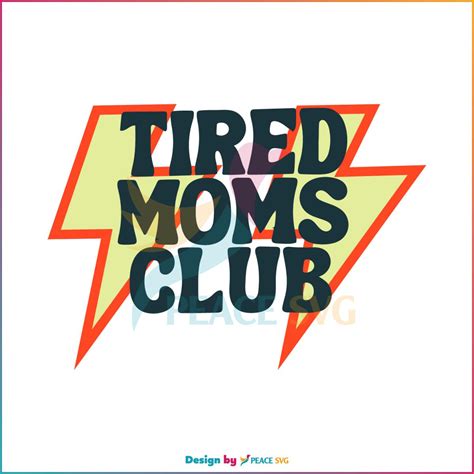 Tired Moms Club Svg Mama Lover Svg Cutting Digital File Peacesvg