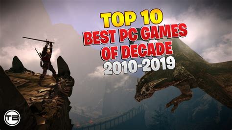 Top 10 Best Pc Games Of Decade 2010 2019 Techno Brotherzz