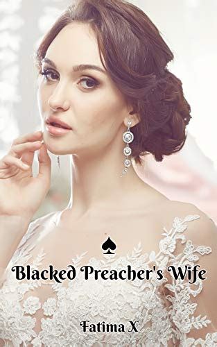 Blacked Preachers Wife An Erotic Tale With Themes Of Cheating
