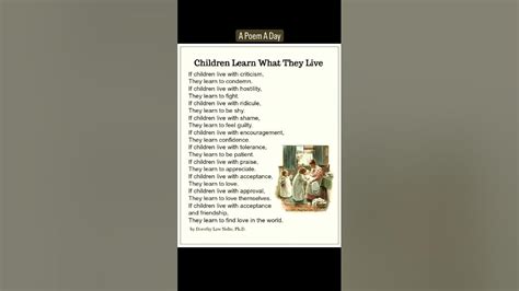 Children Learn What They Live By Dorothy Law Nolte A Poem A Day