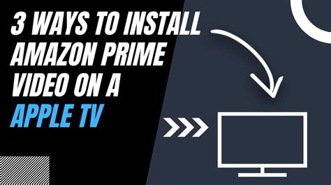 How To Install Amazon Prime Video On ANY Apple TV 3 Different Ways