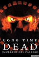 Long Time Dead (Muertos del pasado) - Movies on Google Play