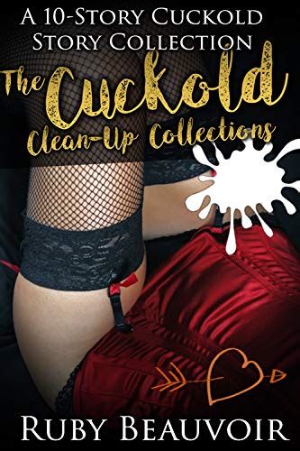 The Cuckold Cleanup Collection 10 Stories Of Shared Wives And Thirsty Husbands English Edition