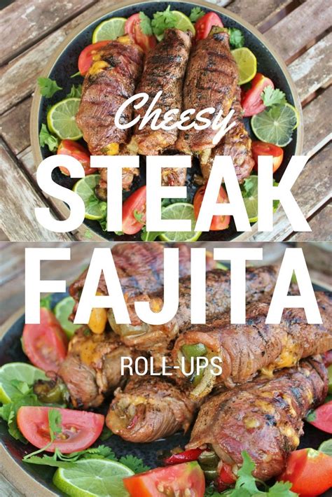 Steak Fajita Roll Ups Hey Grill Hey Recipe Grilled Veggies