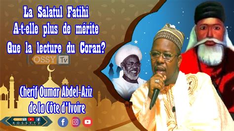 La Salatul Fatihi A T Elle Plus De Mérite Que La Lecture Du Coran