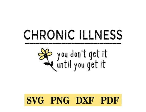 Chronic Illness You Dont Get It Until You Get It Svg Png Tshirt