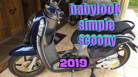 Modif Babylook Scoopy Simple 2019 Iwan Televisi Youtube
