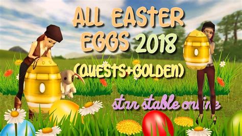All 2018 2019 Easter Eggs Questsgolden Eggs → Star Stable Online←