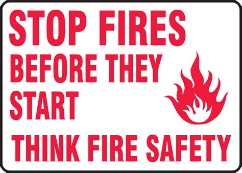 Stop Fires Before They Start Think Fire Safety Safety Signs Mfxg535