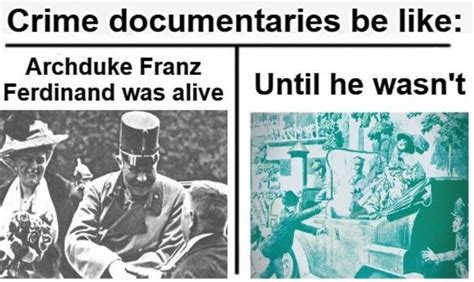 Archduke Franz Ferdinand Know Your Meme