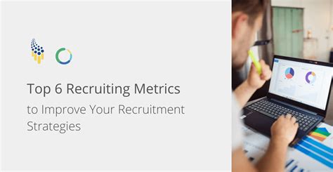 Top 6 Recruiting Metrics To Improve Recruitment Strategies