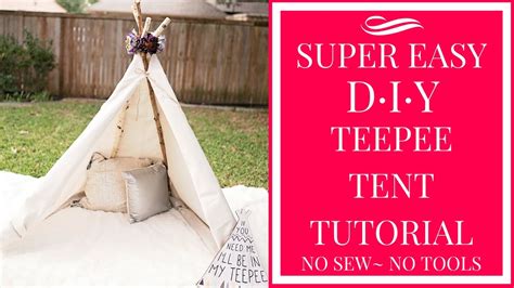 Super Easy Diy Teepee Tent Tutorial No Sew~ No Tools