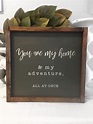 You are my home & my adventure all at once Couple Sign | Etsy ...